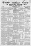 Taunton Courier and Western Advertiser Wednesday 20 July 1859 Page 1