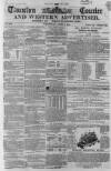 Taunton Courier and Western Advertiser Wednesday 01 April 1863 Page 1