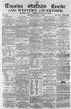 Taunton Courier and Western Advertiser Wednesday 03 May 1865 Page 1