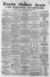 Taunton Courier and Western Advertiser Wednesday 03 October 1866 Page 1