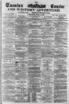 Taunton Courier and Western Advertiser Wednesday 02 June 1869 Page 1
