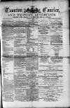 Taunton Courier and Western Advertiser Wednesday 10 April 1878 Page 1