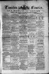 Taunton Courier and Western Advertiser Wednesday 11 December 1878 Page 1