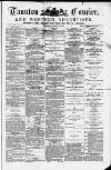 Taunton Courier and Western Advertiser Wednesday 16 January 1884 Page 1