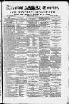 Taunton Courier and Western Advertiser Wednesday 15 April 1885 Page 1