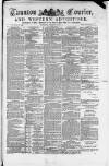 Taunton Courier and Western Advertiser Wednesday 15 February 1888 Page 1