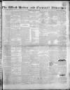 West Briton and Cornwall Advertiser Friday 17 November 1837 Page 1