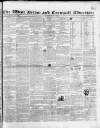 West Briton and Cornwall Advertiser Friday 04 May 1838 Page 1
