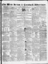 West Briton and Cornwall Advertiser Friday 27 February 1852 Page 1