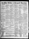 West Briton and Cornwall Advertiser Friday 17 April 1857 Page 1