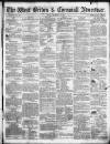 West Briton and Cornwall Advertiser Friday 17 December 1858 Page 1