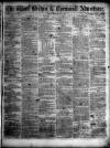 West Briton and Cornwall Advertiser Friday 17 February 1860 Page 1
