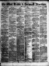 West Briton and Cornwall Advertiser Friday 02 March 1860 Page 1