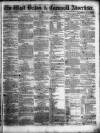 West Briton and Cornwall Advertiser Friday 30 March 1860 Page 1