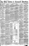 West Briton and Cornwall Advertiser Friday 04 April 1862 Page 1