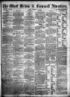 West Briton and Cornwall Advertiser Friday 12 February 1864 Page 1