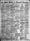 West Briton and Cornwall Advertiser Friday 25 March 1864 Page 1