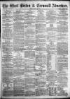 West Briton and Cornwall Advertiser Friday 29 April 1864 Page 1