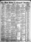 West Briton and Cornwall Advertiser Friday 19 August 1864 Page 1
