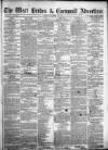 West Briton and Cornwall Advertiser Friday 18 November 1864 Page 1