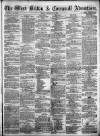 West Briton and Cornwall Advertiser Friday 09 December 1864 Page 1