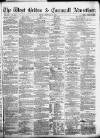 West Briton and Cornwall Advertiser Friday 03 February 1865 Page 1