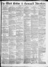 West Briton and Cornwall Advertiser Friday 19 May 1865 Page 1