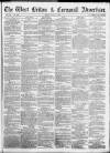 West Briton and Cornwall Advertiser Friday 09 June 1865 Page 1