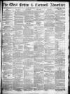 West Briton and Cornwall Advertiser Friday 01 September 1865 Page 1
