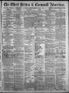 West Briton and Cornwall Advertiser Thursday 04 May 1871 Page 1