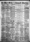 West Briton and Cornwall Advertiser Tuesday 09 April 1872 Page 1