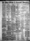 West Briton and Cornwall Advertiser Monday 08 July 1872 Page 1