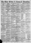 West Briton and Cornwall Advertiser Thursday 20 March 1873 Page 1