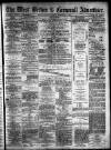 West Briton and Cornwall Advertiser Monday 07 February 1876 Page 1