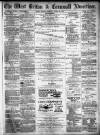 West Briton and Cornwall Advertiser Monday 29 April 1878 Page 1
