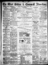 West Briton and Cornwall Advertiser Monday 01 July 1878 Page 1