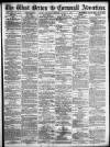 West Briton and Cornwall Advertiser Thursday 08 August 1878 Page 1