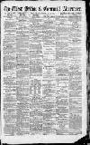 West Briton and Cornwall Advertiser Thursday 29 May 1879 Page 1