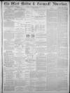 West Briton and Cornwall Advertiser Monday 07 June 1880 Page 1