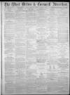 West Briton and Cornwall Advertiser Thursday 07 October 1880 Page 1