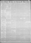 West Briton and Cornwall Advertiser Monday 26 February 1883 Page 1