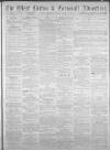 West Briton and Cornwall Advertiser Thursday 12 April 1883 Page 1