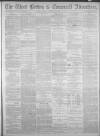 West Briton and Cornwall Advertiser Monday 22 October 1883 Page 1