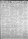 West Briton and Cornwall Advertiser Thursday 29 November 1883 Page 1
