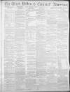 West Briton and Cornwall Advertiser Thursday 18 September 1884 Page 1