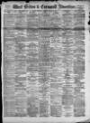 West Briton and Cornwall Advertiser Thursday 18 March 1897 Page 1