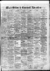West Briton and Cornwall Advertiser Thursday 15 March 1900 Page 1