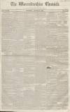 Worcestershire Chronicle Thursday 23 August 1838 Page 1