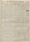 Worcestershire Chronicle Wednesday 26 May 1841 Page 1