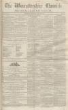 Worcestershire Chronicle Wednesday 16 August 1848 Page 1